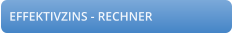 EFFEKTIVZINS - RECHNER