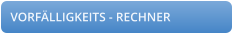 VORFLLIGKEITS - RECHNER