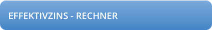 EFFEKTIVZINS - RECHNER